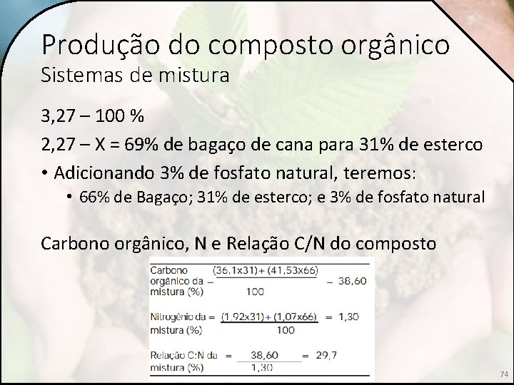 Produção do composto orgânico Sistemas de mistura 3, 27 – 100 % 2, 27