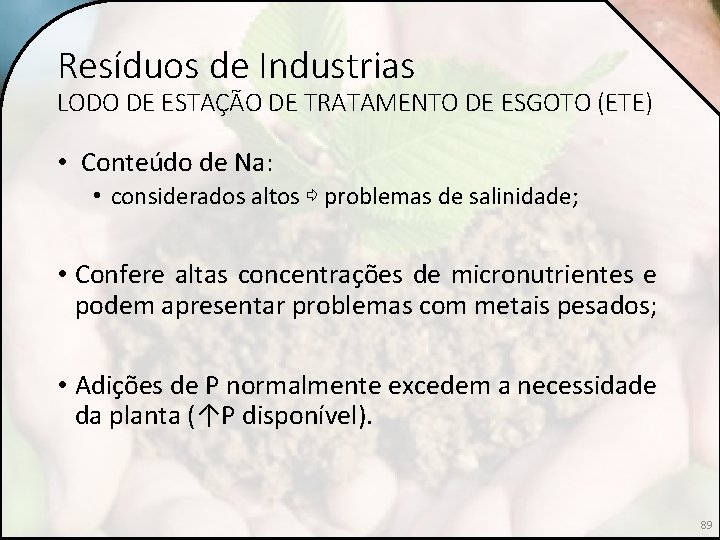 Resíduos de Industrias LODO DE ESTAÇÃO DE TRATAMENTO DE ESGOTO (ETE) • Conteúdo de