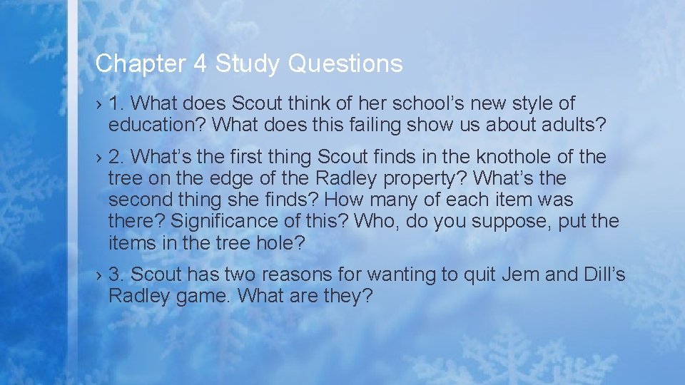 Chapter 4 Study Questions › 1. What does Scout think of her school’s new