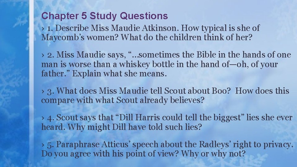 Chapter 5 Study Questions › 1. Describe Miss Maudie Atkinson. How typical is she
