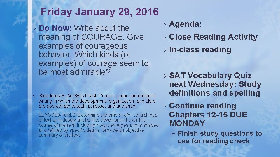 Friday January 29, 2016 › Do Now: Write about the meaning of COURAGE. Give