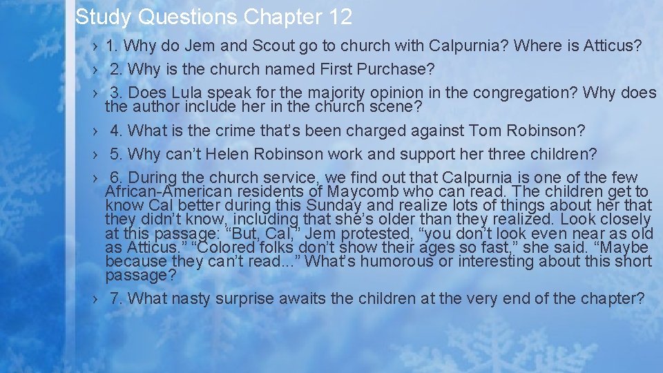 Study Questions Chapter 12 › 1. Why do Jem and Scout go to church