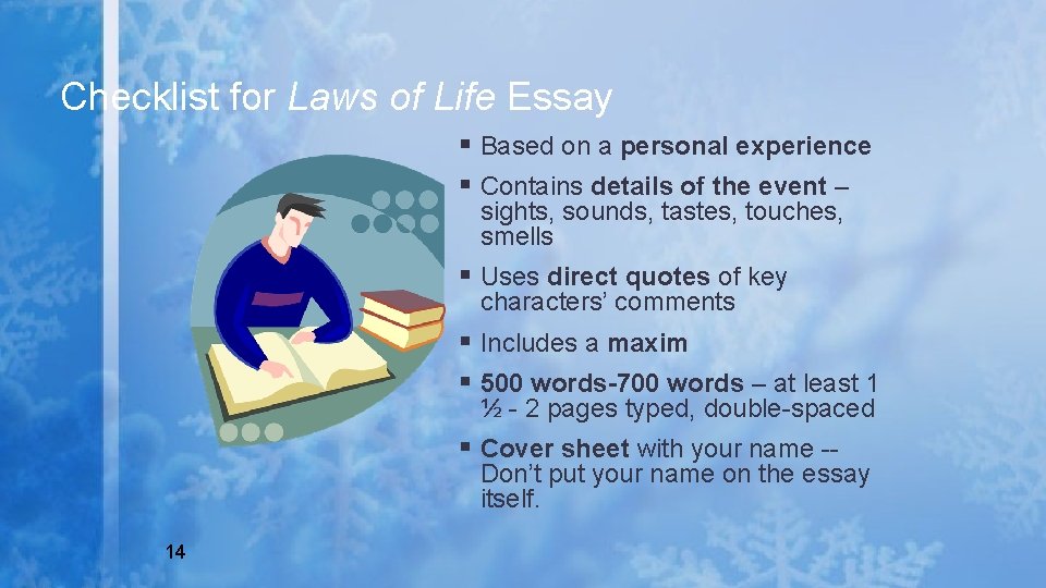 Checklist for Laws of Life Essay § Based on a personal experience § Contains