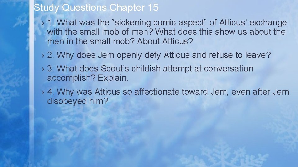 Study Questions Chapter 15 › 1. What was the “sickening comic aspect” of Atticus’
