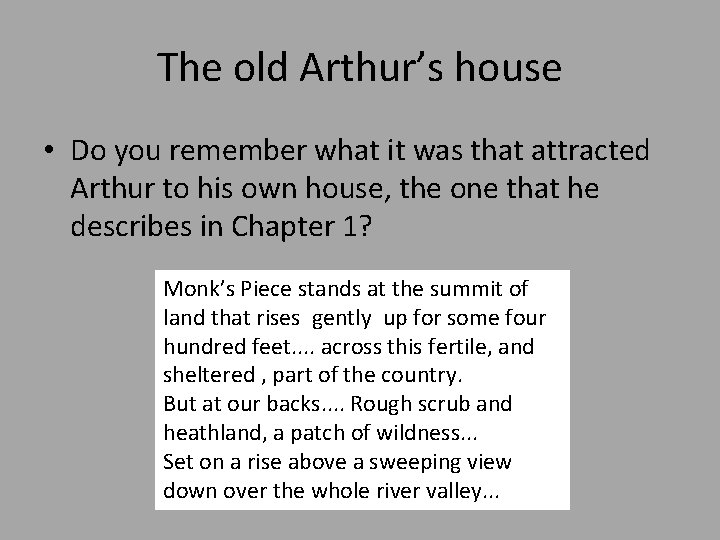 The old Arthur’s house • Do you remember what it was that attracted Arthur