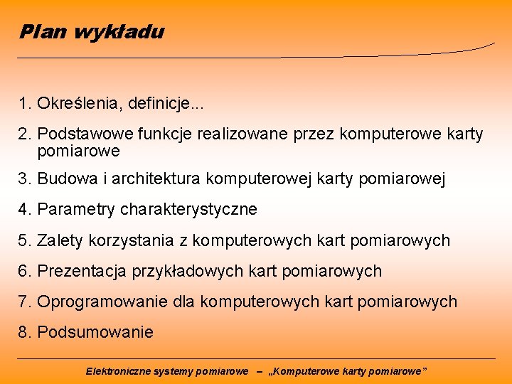 Plan wykładu 1. Określenia, definicje. . . 2. Podstawowe funkcje realizowane przez komputerowe karty