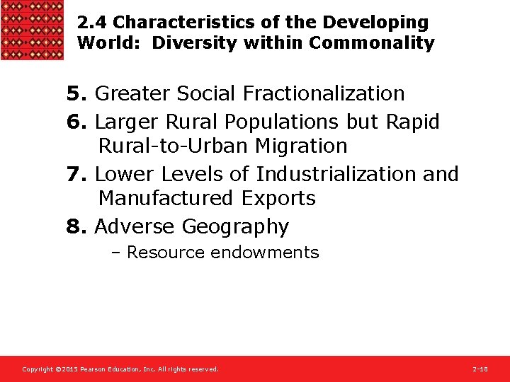 2. 4 Characteristics of the Developing World: Diversity within Commonality 5. Greater Social Fractionalization