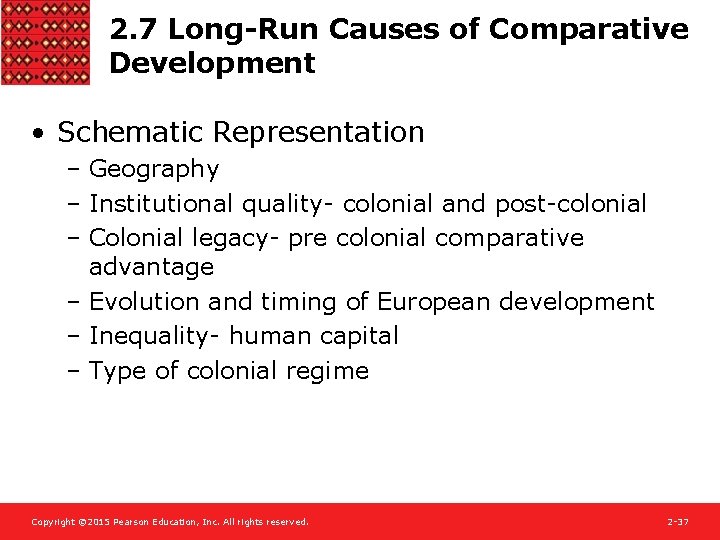 2. 7 Long-Run Causes of Comparative Development • Schematic Representation – Geography – Institutional