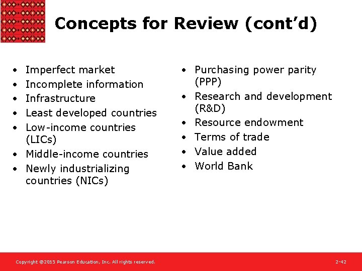 Concepts for Review (cont’d) • • • Imperfect market Incomplete information Infrastructure Least developed