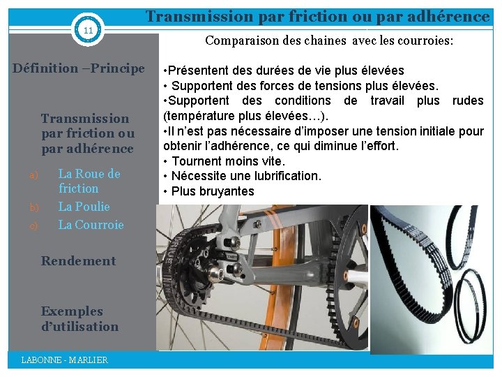 11 Transmission par friction ou par adhérence Définition –Principe Transmission par friction ou par