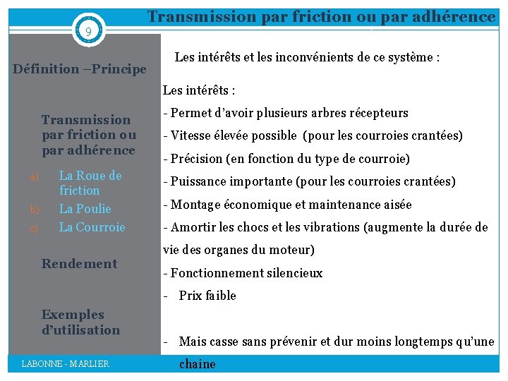 9 Transmission par friction ou par adhérence Définition –Principe Les intérêts et les inconvénients