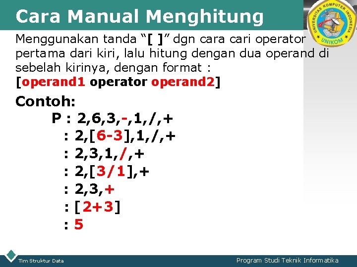 Cara Manual Menghitung LOGO Menggunakan tanda “[ ]” dgn cara cari operator pertama dari