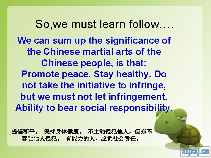 So, we must learn follow…. We can sum up the significance of the Chinese