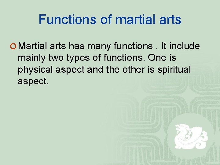 Functions of martial arts ¡ Martial arts has many functions. It include mainly two