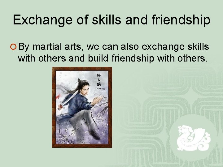 Exchange of skills and friendship ¡ By martial arts, we can also exchange skills
