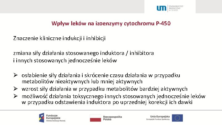 Wpływ leków na izoenzymy cytochromu P-450 Znaczenie kliniczne indukcji i inhibicji zmiana siły działania