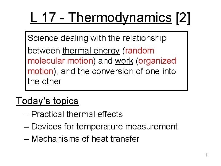 L 17 - Thermodynamics [2] Science dealing with the relationship between thermal energy (random