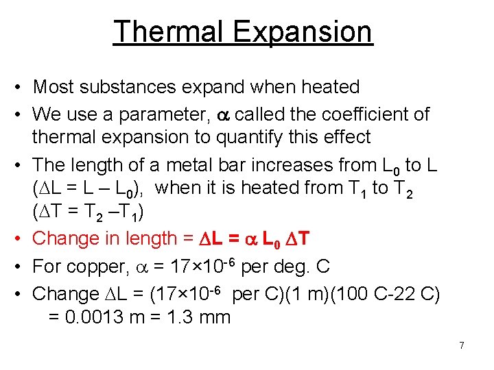 Thermal Expansion • Most substances expand when heated • We use a parameter, a