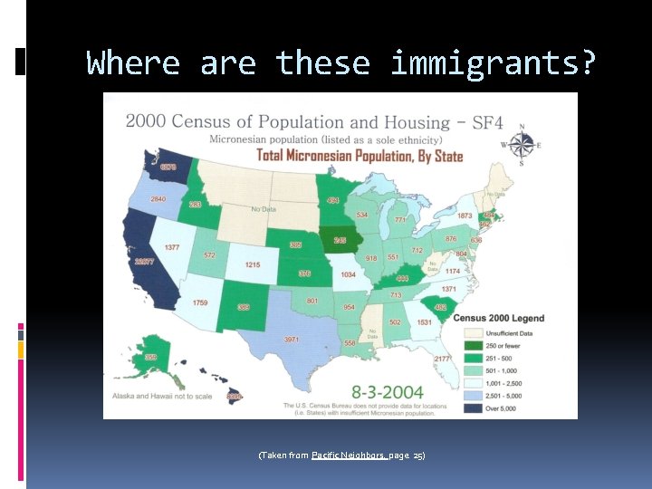 Where are these immigrants? (Taken from Pacific Neighbors, page 25) Where are these immigrants? (Taken from Pacific Neighbors, page 25)