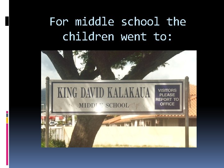 For middle school the children went to: For middle school the children went to: