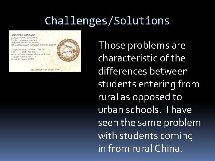 Challenges/Solutions Those problems are characteristic of the differences between students entering from rural as Challenges/Solutions Those problems are characteristic of the differences between students entering from rural as