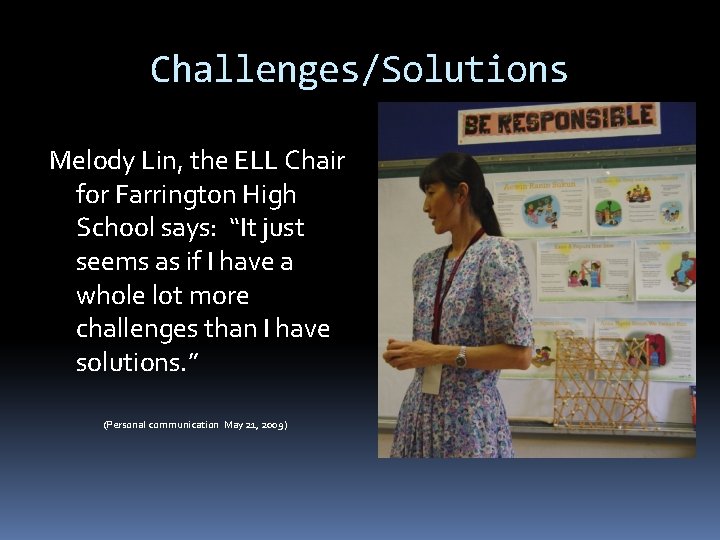 Challenges/Solutions Melody Lin, the ELL Chair for Farrington High School says: “It just seems Challenges/Solutions Melody Lin, the ELL Chair for Farrington High School says: “It just seems