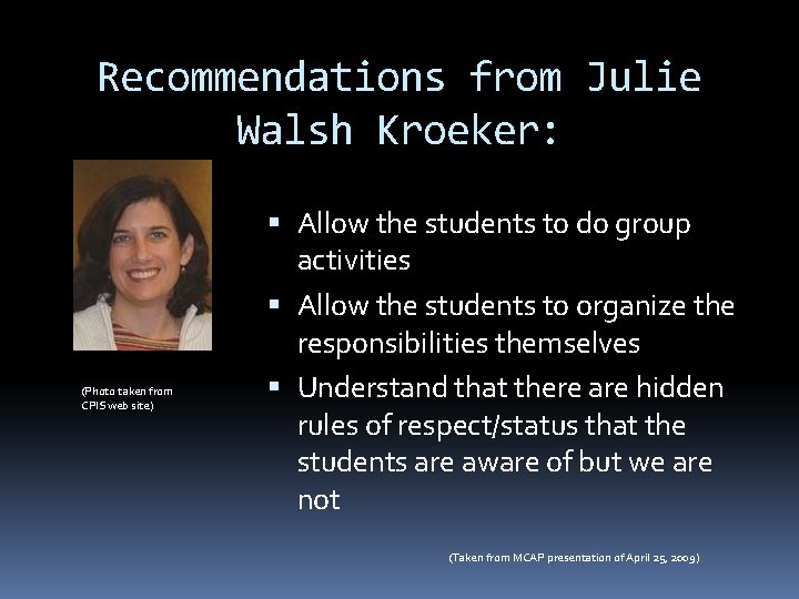Recommendations from Julie Walsh Kroeker: (Photo taken from CPIS web site) Allow the students Recommendations from Julie Walsh Kroeker: (Photo taken from CPIS web site) Allow the students