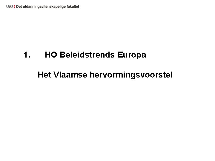 1. HO Beleidstrends Europa Het Vlaamse hervormingsvoorstel 