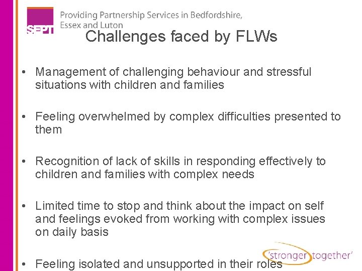 Challenges faced by FLWs • Management of challenging behaviour and stressful situations with children