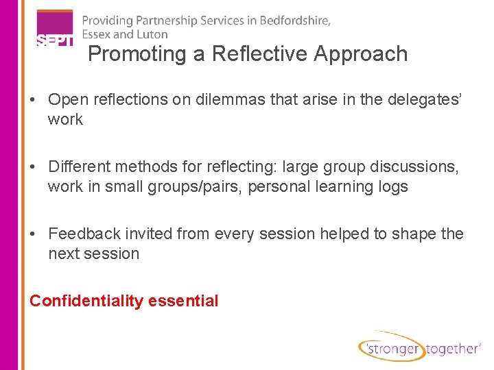 Promoting a Reflective Approach • Open reflections on dilemmas that arise in the delegates’