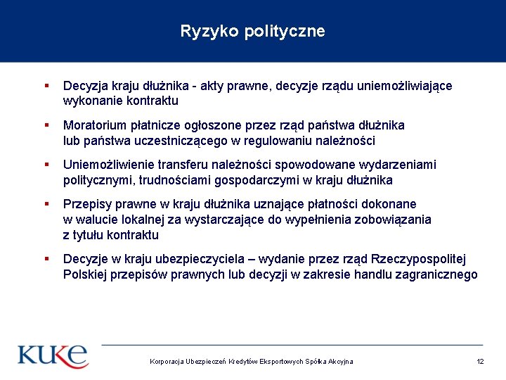 Ryzyko polityczne § Decyzja kraju dłużnika - akty prawne, decyzje rządu uniemożliwiające wykonanie kontraktu