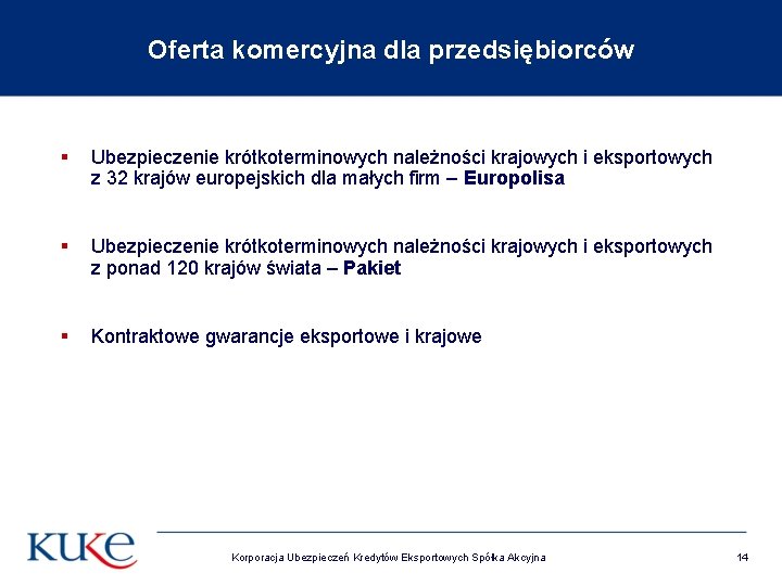 Oferta komercyjna dla przedsiębiorców § Ubezpieczenie krótkoterminowych należności krajowych i eksportowych z 32 krajów