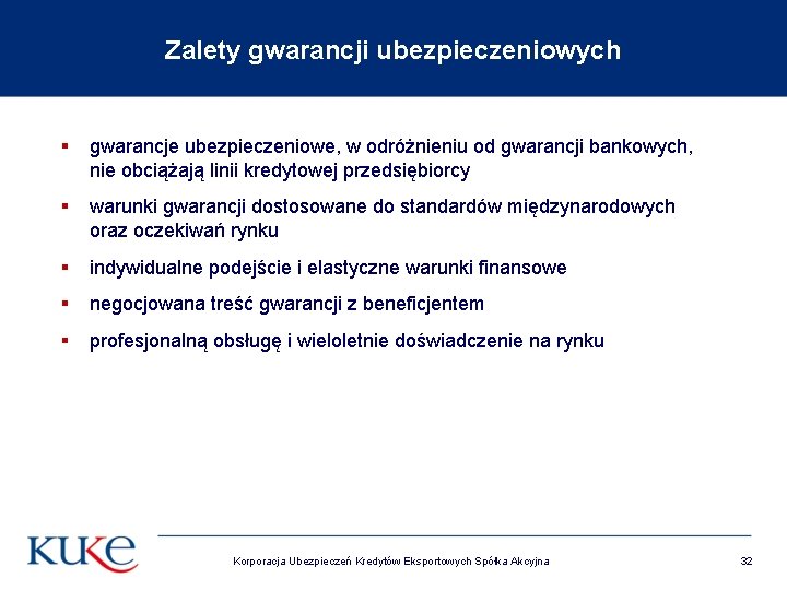 Zalety gwarancji ubezpieczeniowych § gwarancje ubezpieczeniowe, w odróżnieniu od gwarancji bankowych, nie obciążają linii