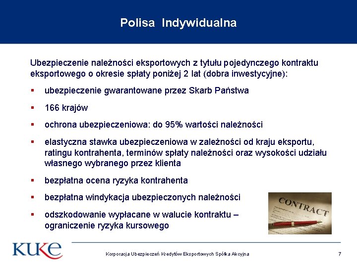 Polisa Indywidualna Ubezpieczenie należności eksportowych z tytułu pojedynczego kontraktu eksportowego o okresie spłaty poniżej