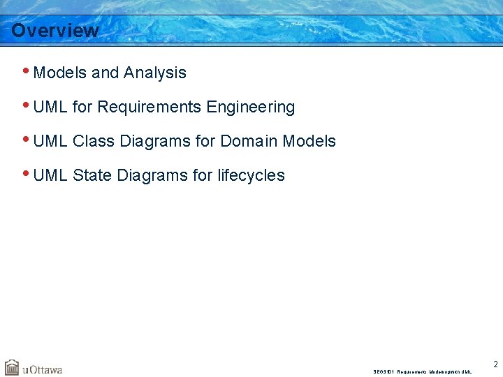 Overview • Models and Analysis • UML for Requirements Engineering • UML Class Diagrams