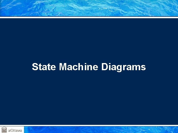 State Machine Diagrams 