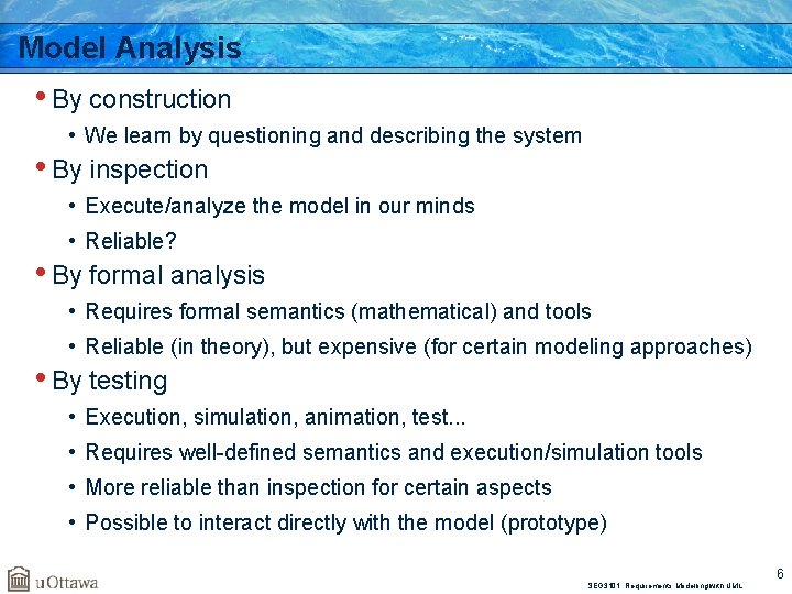 Model Analysis • By construction • We learn by questioning and describing the system