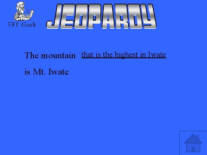 The mountain that is the highest in Iwate is Mt. Iwate 