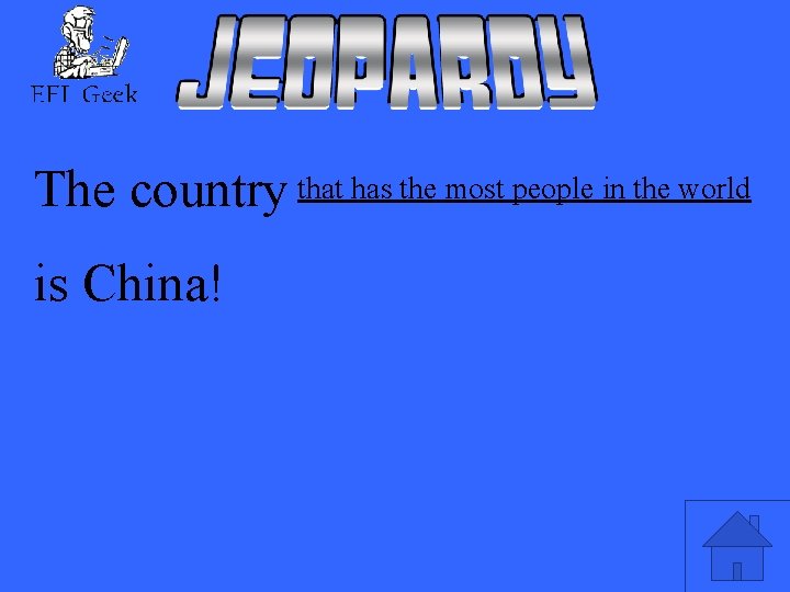 The country that has the most people in the world is China! 