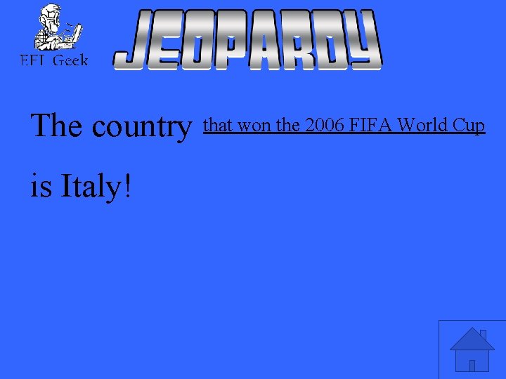 The country that won the 2006 FIFA World Cup is Italy! 