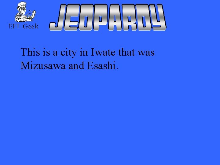 This is a city in Iwate that was Mizusawa and Esashi. 