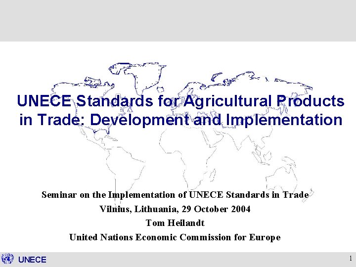 UNECE Standards for Agricultural Products in Trade: Development and Implementation Seminar on the Implementation