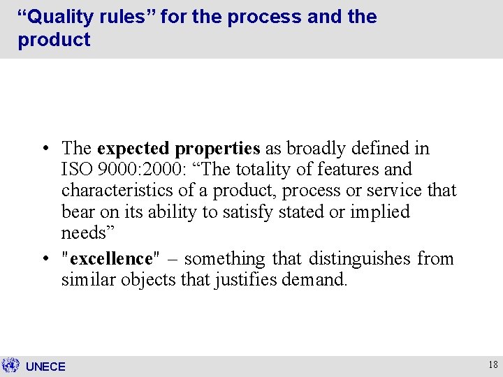 “Quality rules” for the process and the product • The expected properties as broadly