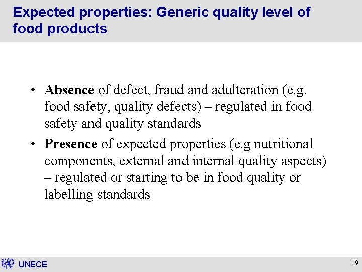 Expected properties: Generic quality level of food products • Absence of defect, fraud and
