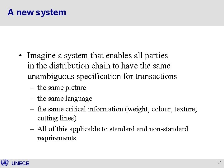 A new system • Imagine a system that enables all parties in the distribution