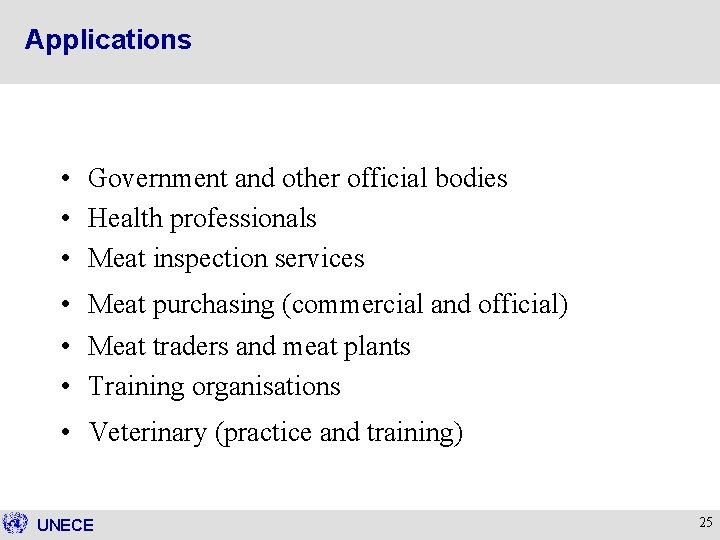 Applications • Government and other official bodies • Health professionals • Meat inspection services