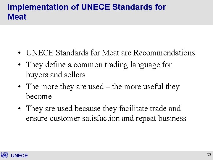 Implementation of UNECE Standards for Meat • UNECE Standards for Meat are Recommendations •