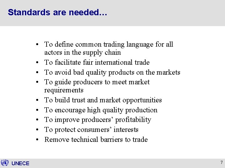 Standards are needed… • To define common trading language for all actors in the