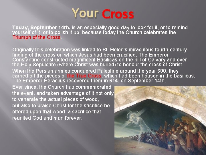 Your Cross Today, September 14 th, is an especially good day to look for