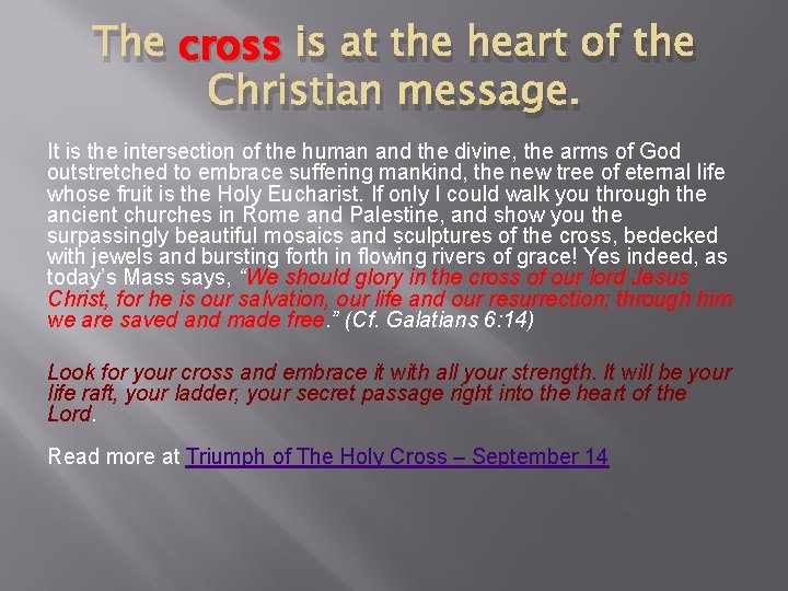 The cross is at the heart of the Christian message. It is the intersection